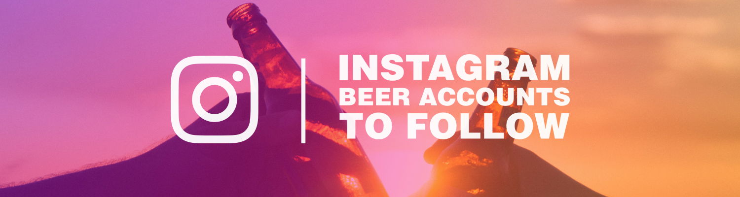 Instagram beer accounts to follow Instagram beer accounts to follow