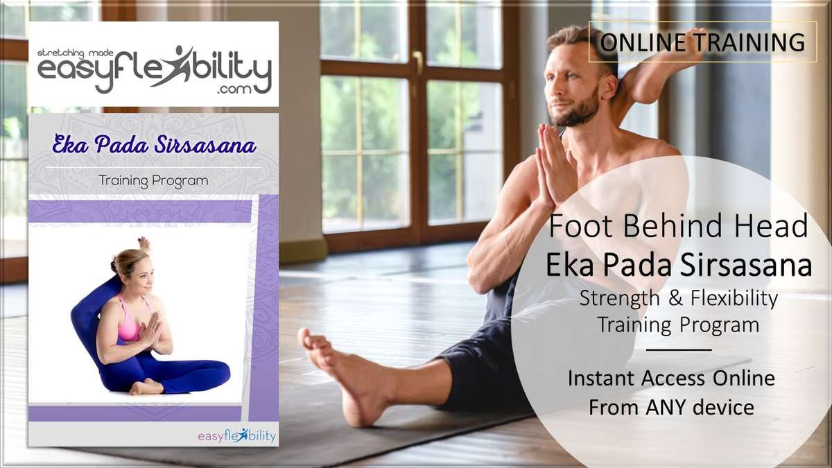 Foot Behind Head Pose, Eka Pada Sirsasana – EasyFlexibility