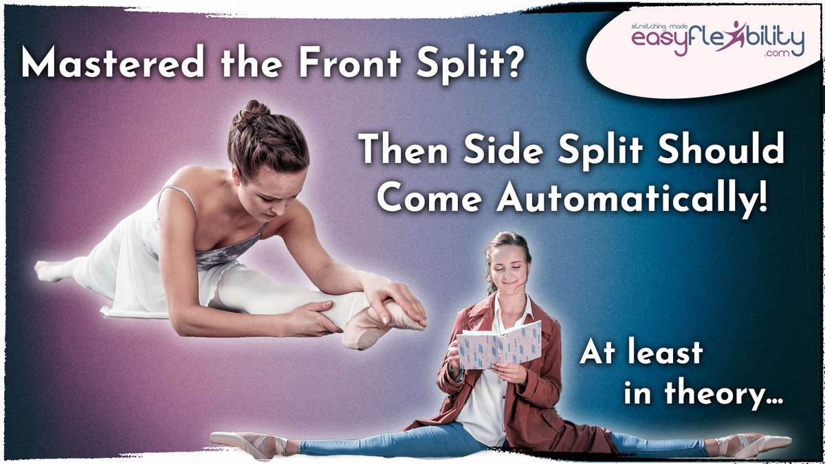 Mastered the Front Split? Then Side Split Should Come Automatically! –  EasyFlexibility