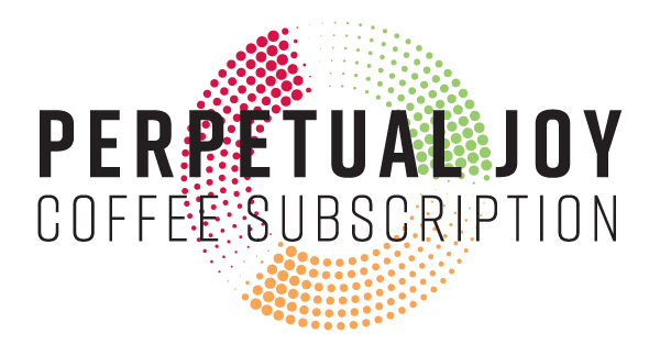 Perpetual Joy Coffee Subscription