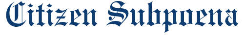 Citizen Subpoena Citizen Subpoena