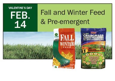 February 14: Apply Fall and Winter Feed and Bonide Crabgrass and Weed Preventer