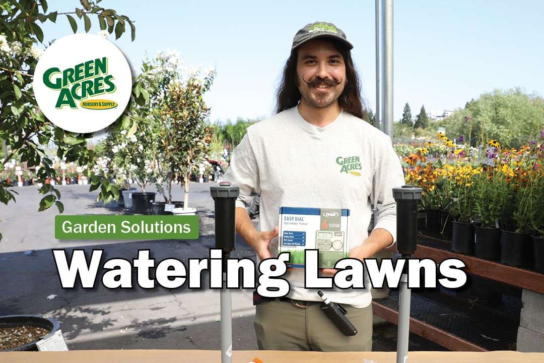 Green Acres Nursery & Supply Garden Solutions Watering Lawns