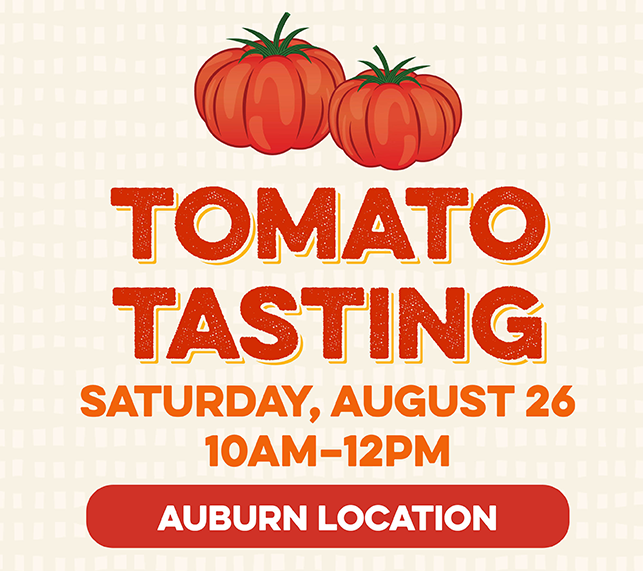 Tomato  Tasting Saturday, August 25 10am - 12 pm Auburn Location