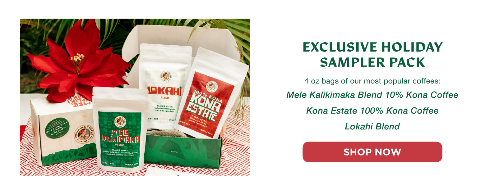 Exclusive holiday sampler pack - 4oz bags of Mele Kalikimaka, Kona Estate, and Lokahi