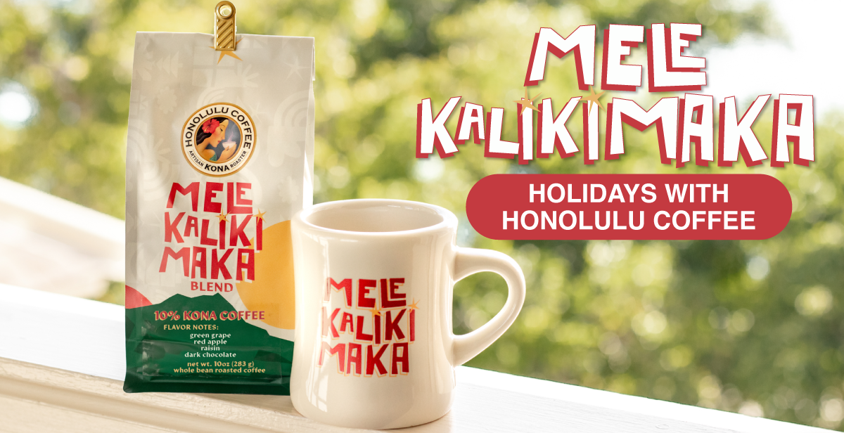 Mele Kalikimaka. Holidays with Honolulu Coffee