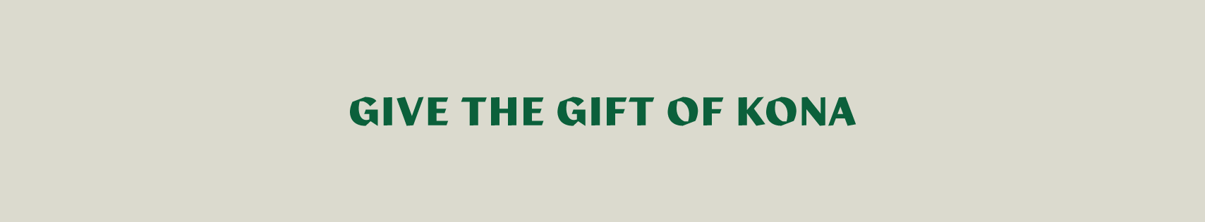 give the gift of pure kona