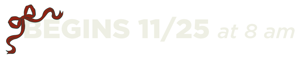 BEGINS 11/25 at 8am