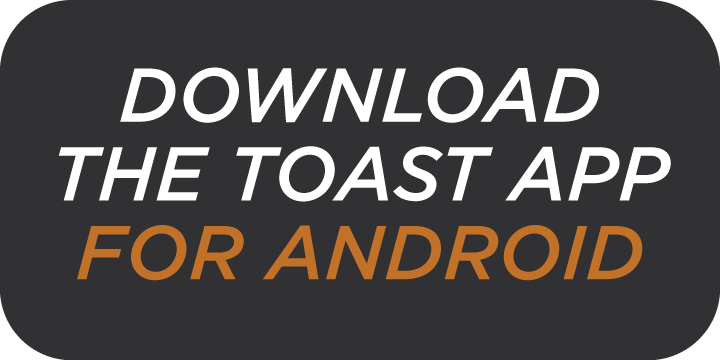 Download the Toast App for Android