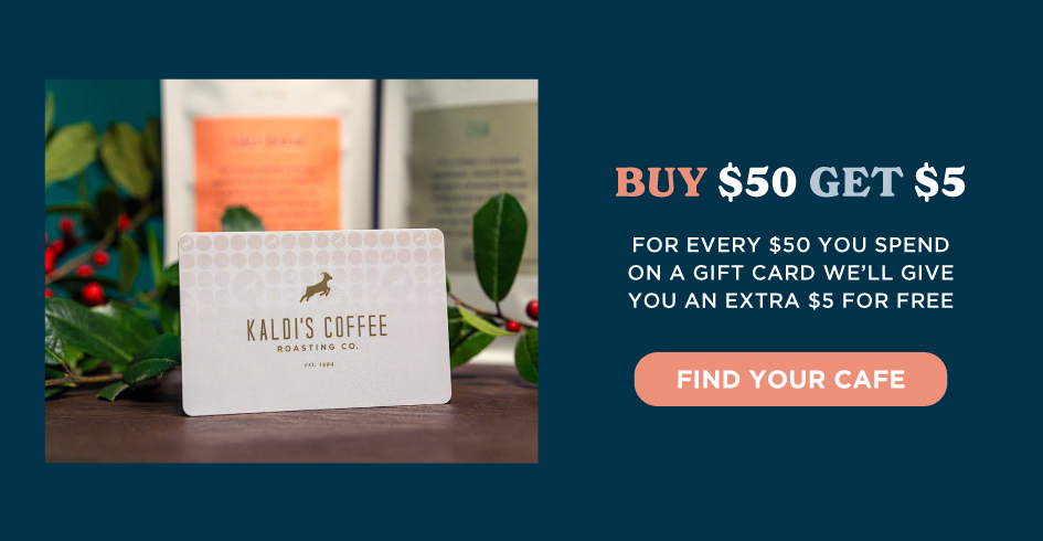 BUY $50 GET $5. FOR EVERY $50 YOU SPEND ON A GIFT CARD WE'LL GIVE YOU AN EXTRA $5 FOR FREE. FIND YOUR CAFE