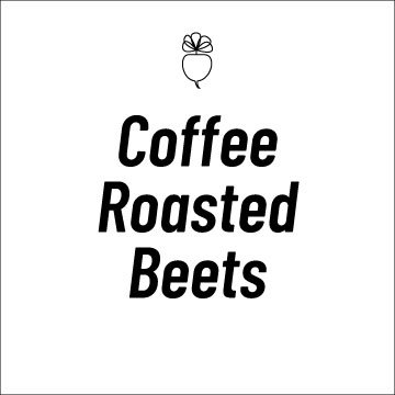 Coffee Roasted Beets | Cook with coffee! 