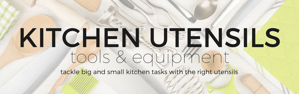 kitchen utensils | tackle big and small kitchen tasks with the right utensils